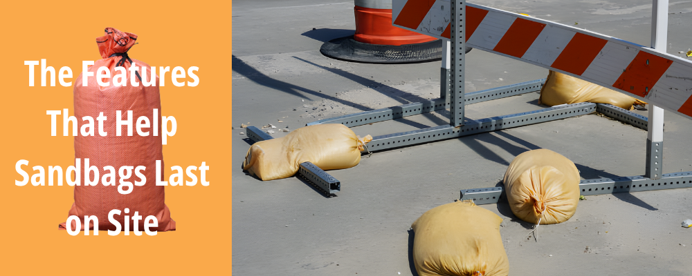 The Features That Help Sandbags Last on Site